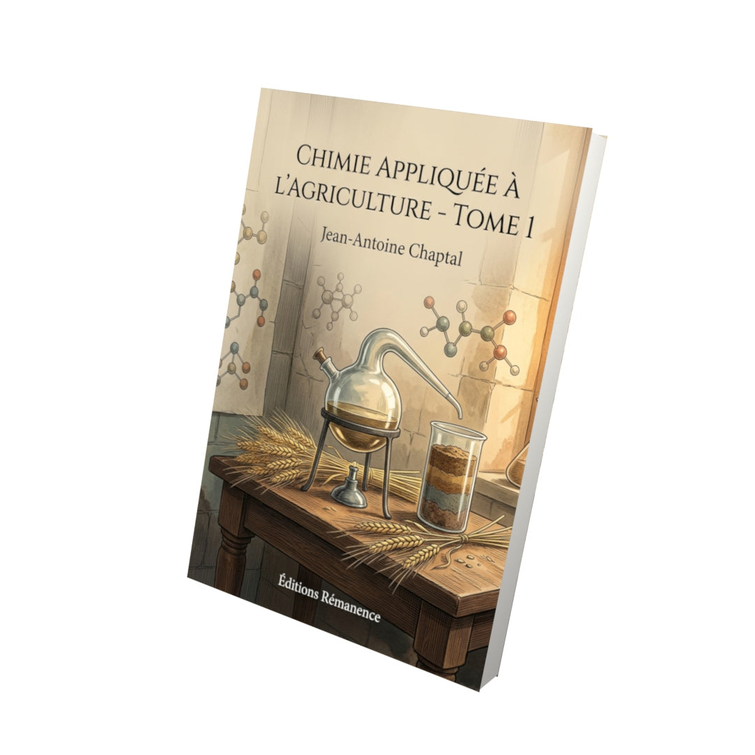 Livre Chimie appliquée à l’agriculture - Tome 1 par Jean-Antoine Chaptal - Vue 3D - Editions Remanence