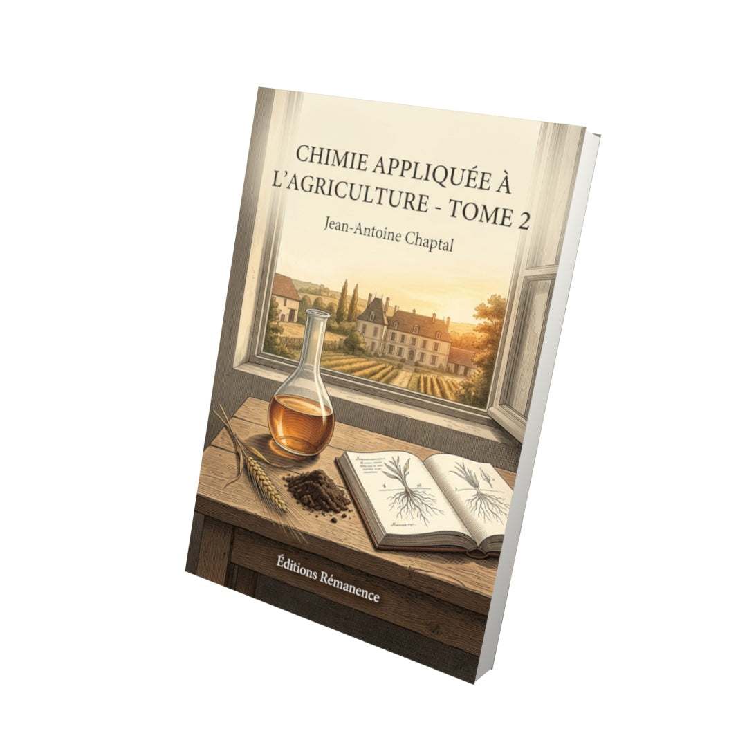 Livre Chimie appliquée à l’agriculture - Tome 2 par Jean-Antoine Chaptal - Vue 3D - Editions Remanence