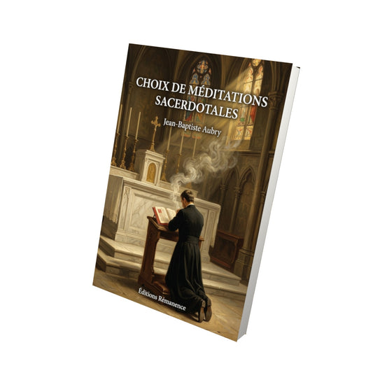 Livre Choix de méditations sacerdotales - Jean-Baptiste Aubry - Vue 3D - Editions Remanence
