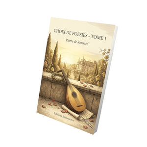 Choix de poésies - Tome 1 - Pierre de Ronsard