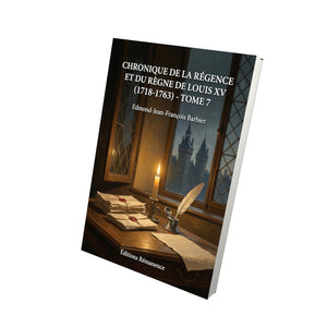 Chronique de la régence et du règne de Louis XV (1718-1763) - Tome 7 - Edmond-Jean-François Barbier