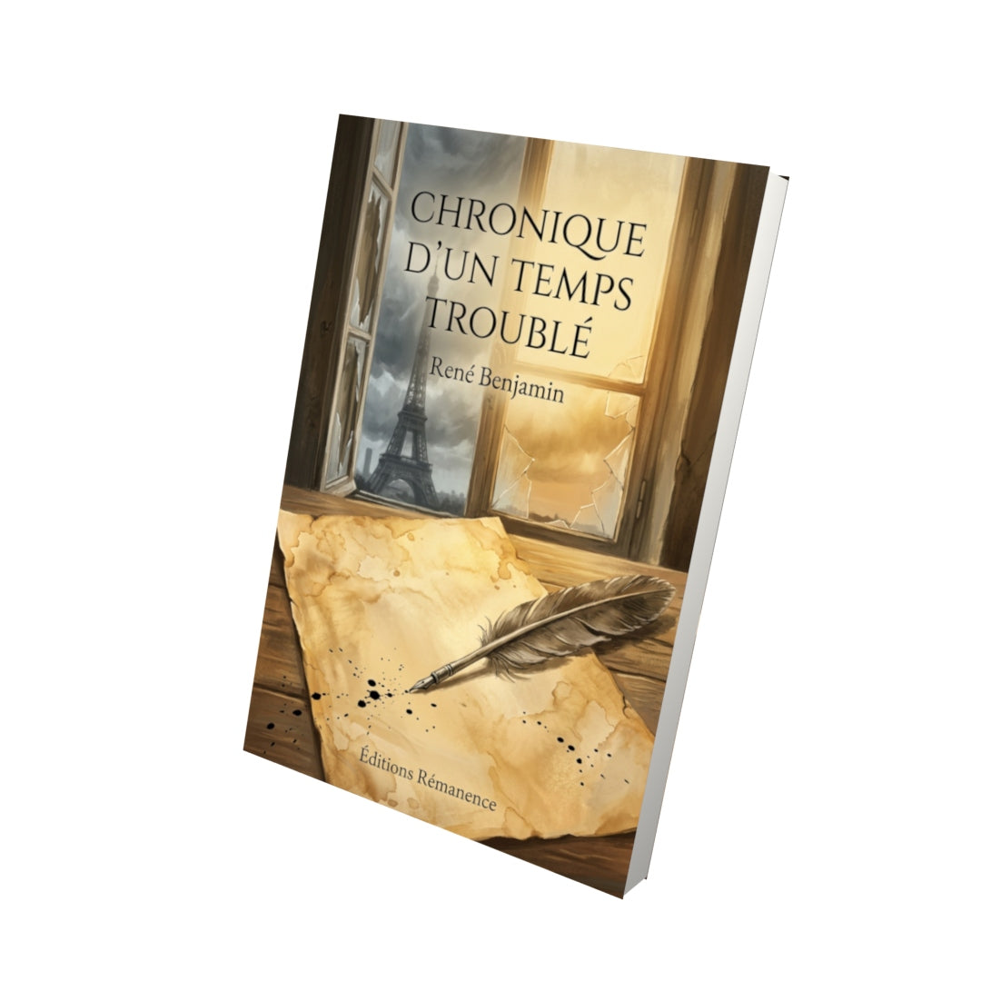 Livre Chronique d’un temps troublé par René Benjamin - Vue 3D - Editions Remanence