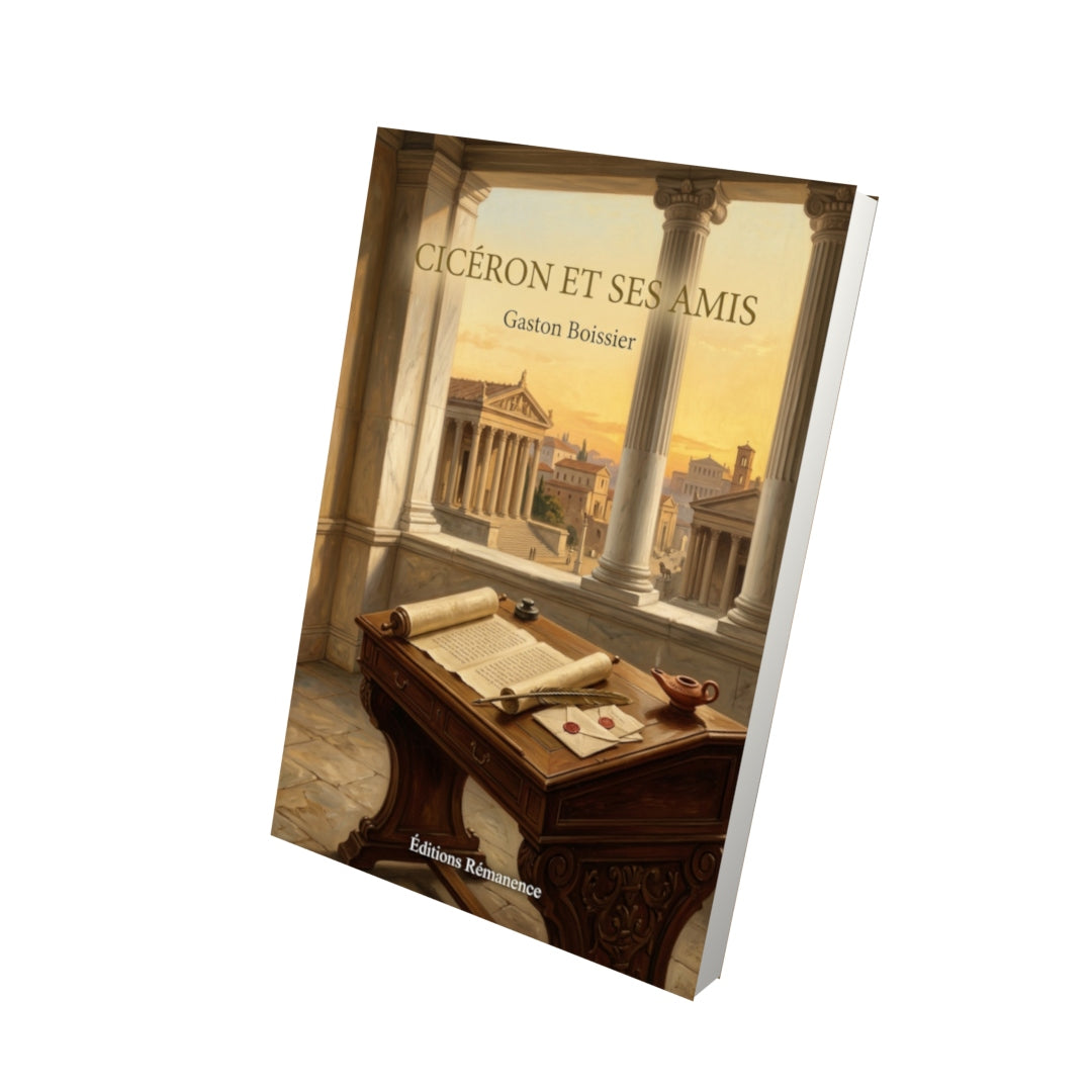 Livre Cicéron et ses amis par Gaston Boissier - Vue 3D - Editions Remanence