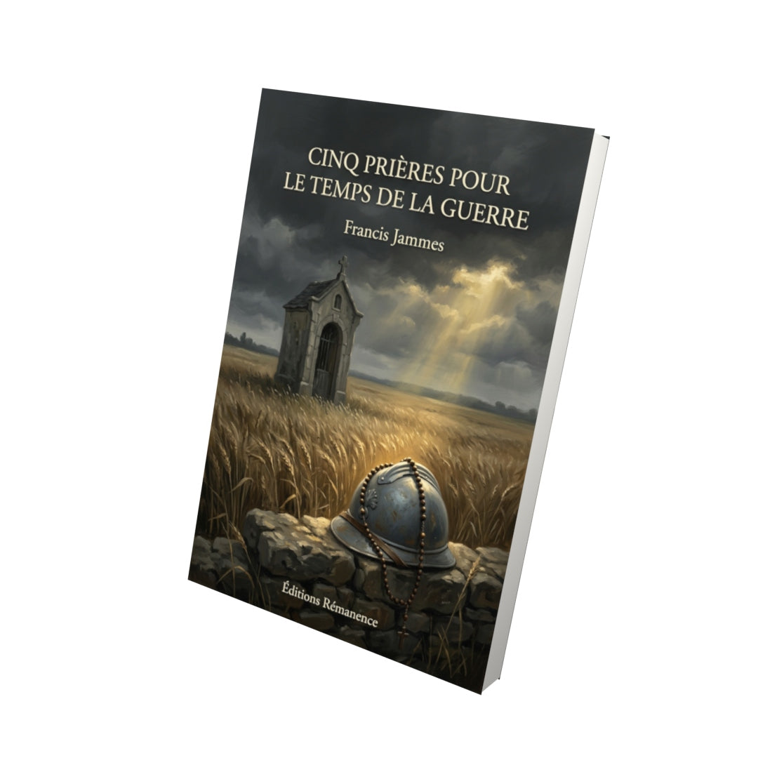 Livre Cinq Prières pour le temps de la guerre par Francis Jammes - Vue 3D - Editions Remanence