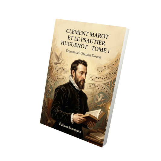 Livre Clément Marot et le Psautier huguenot - Tome 1 par Emmanuel-Orentin Douen - Vue 3D - Editions Remanence
