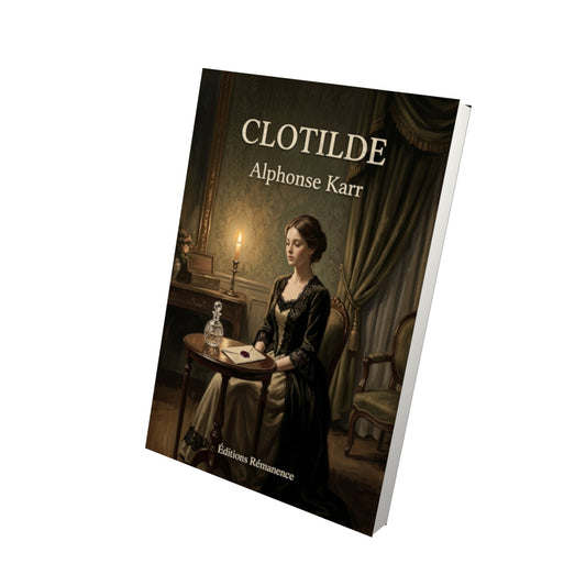 Livre Clotilde - Alphonse Karr - Vue 3D - Editions Remanence