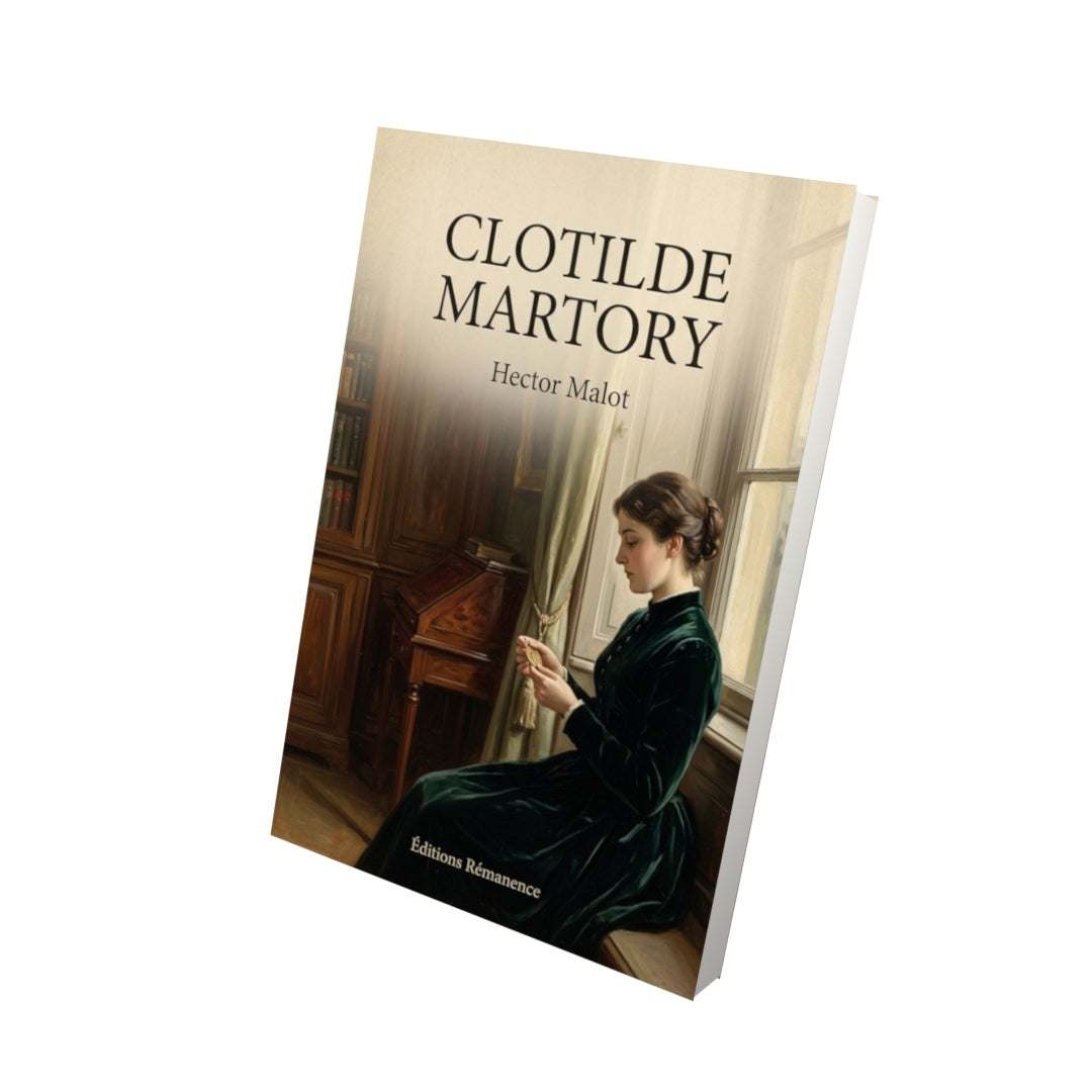 Livre Clotilde Martory - Hector Malot - Vue 3D - Editions Remanence