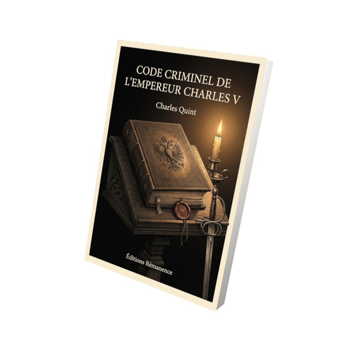 Livre Code criminel de l'empereur Charles V par Charles Quint - Vue 3D - Editions Remanence