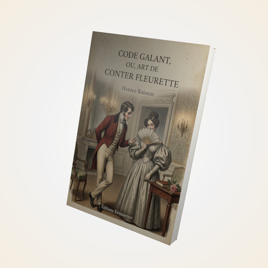 Livre Code galant, ou, Art de Conter fleurette - Horace Raisson - Couverture 3D