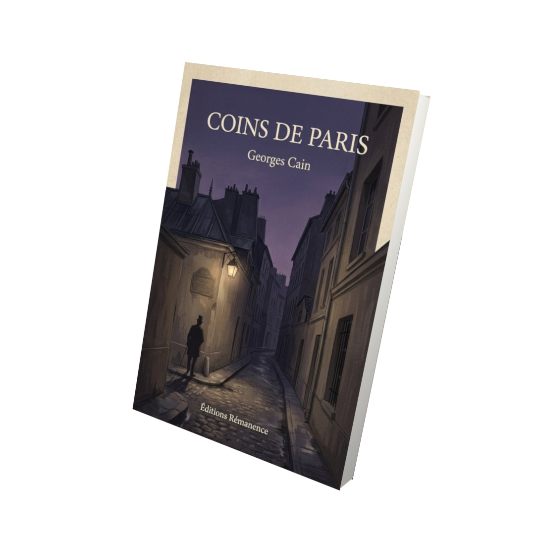 Livre Coins de Paris - Georges Cain - Vue 3D - Editions Remanence