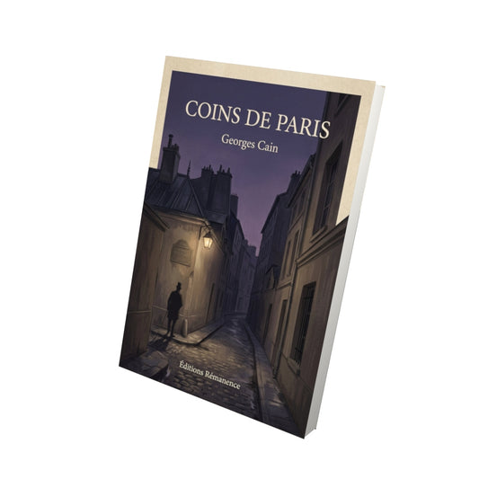 Livre Coins de Paris - Georges Cain - Vue 3D - Editions Remanence