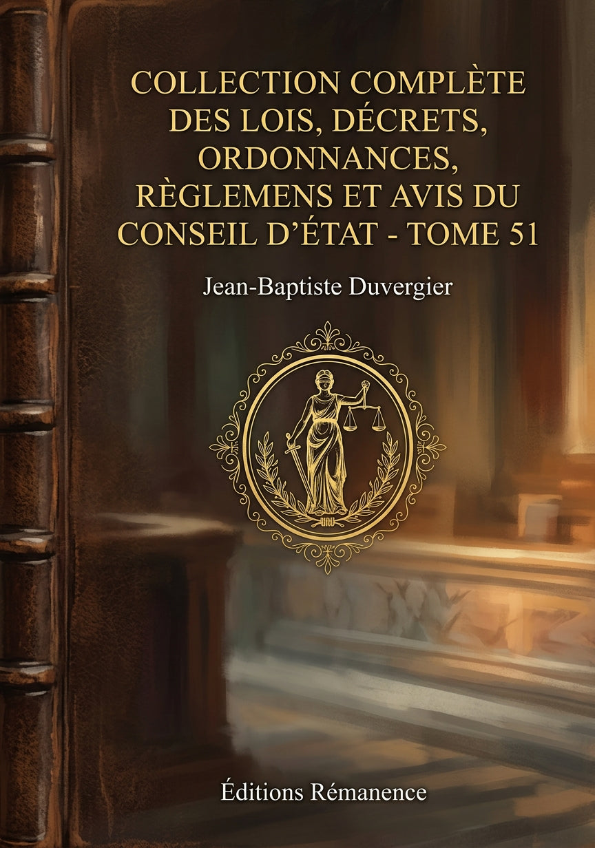 Livre Collection complète des lois, décrets, ordonnances, règlemens et avis du Conseil d’État - Tome 51 par Jean-Baptiste Duvergier - Couverture - Editions Remanence