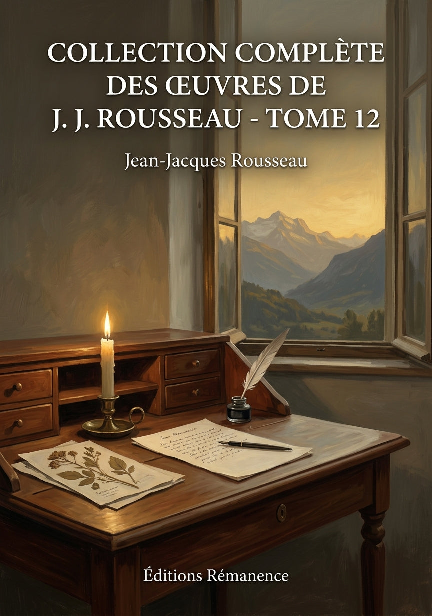 Livre Collection complète des œuvres de J. J. Rousseau - Tome 12 par Jean-Jacques Rousseau - Couverture - Editions Remanence