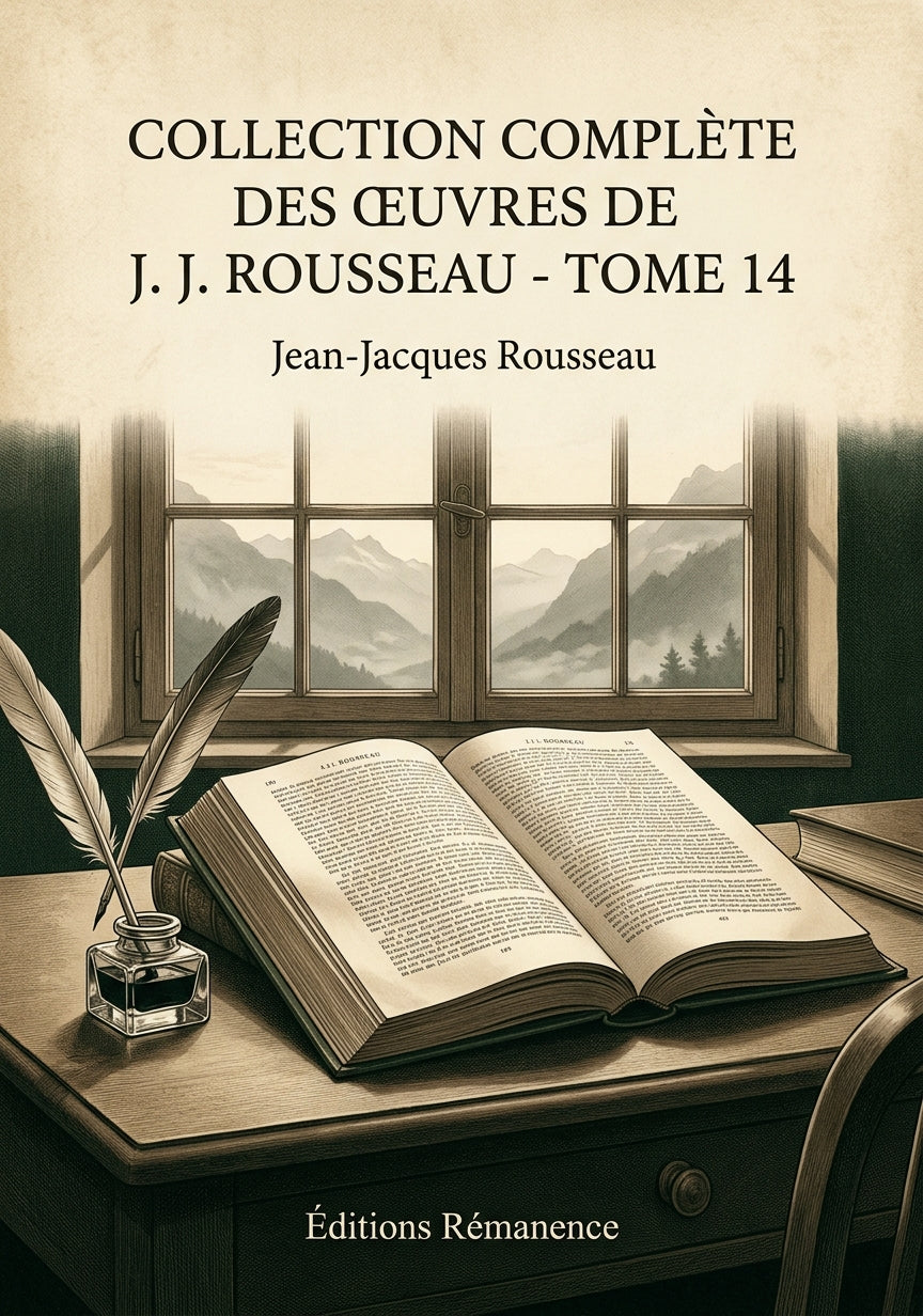 Livre Collection complète des œuvres de J. J. Rousseau - Tome 14 par Jean-Jacques Rousseau - Couverture - Editions Remanence