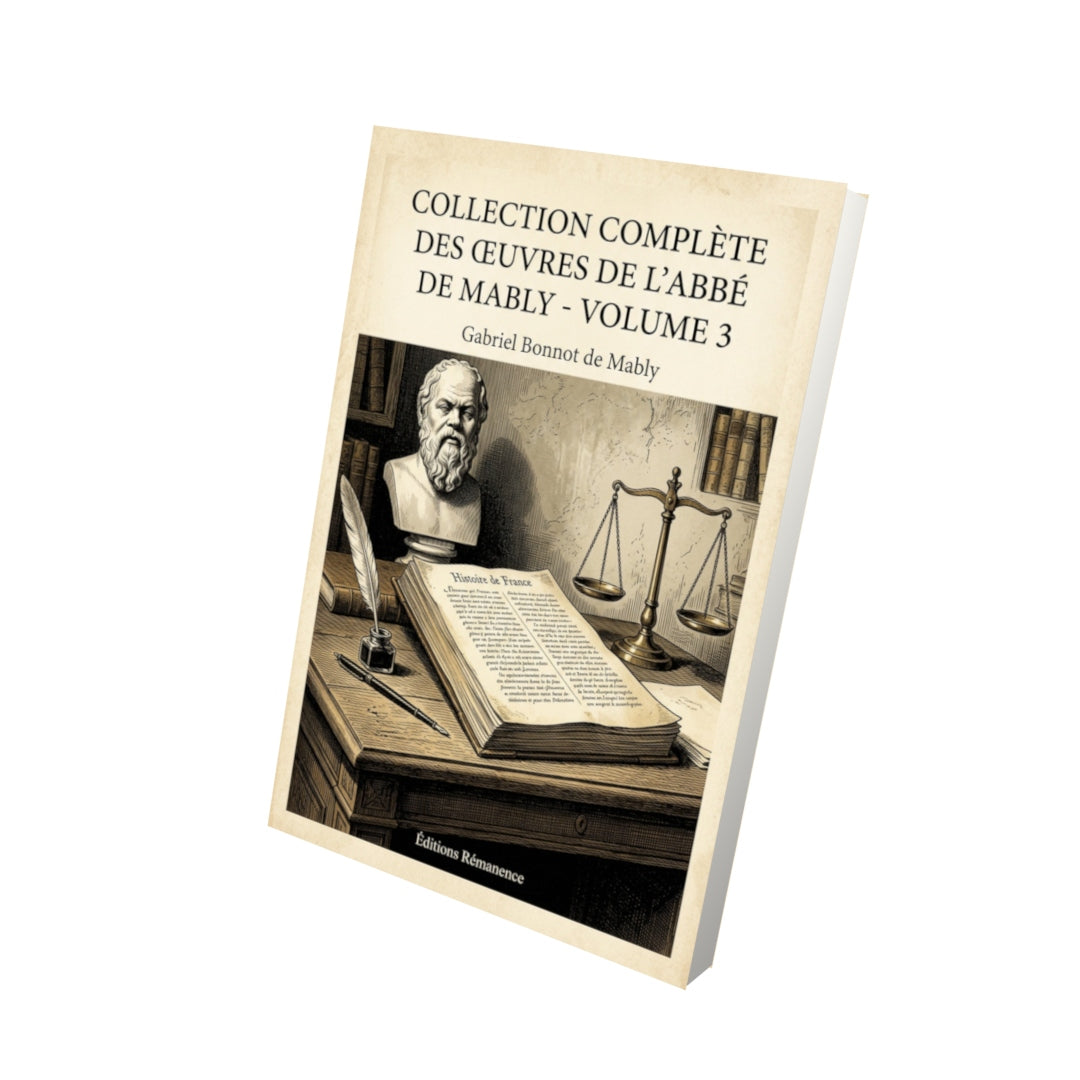 Livre Collection complète des œuvres de l'Abbé de Mably - Volume 3 - Gabriel Bonnot de Mably - Vue 3D - Editions Remanence