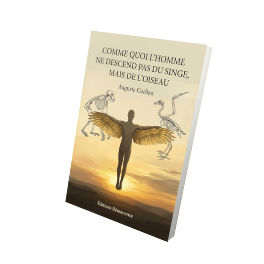 Livre Comme quoi l’Homme ne descend pas du Singe, mais de l’Oiseau par Auguste Corlieu - Vue 3D - Editions Remanence
