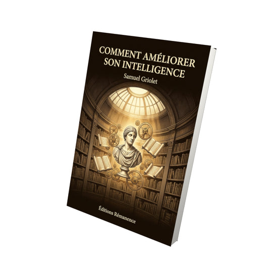 Livre Comment améliorer son intelligence par Samuel Griolet - Vue 3D - Editions Remanence