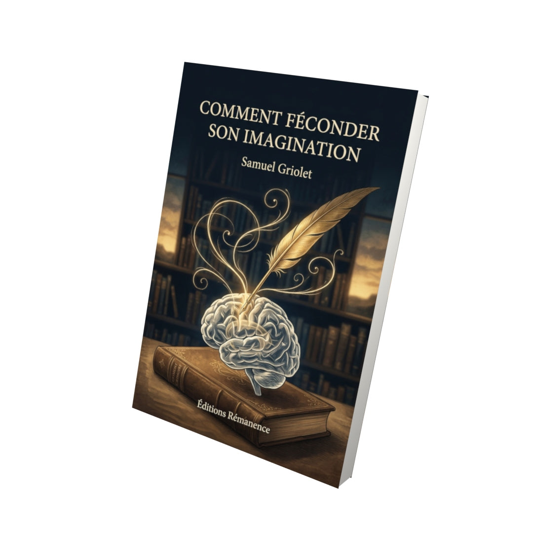 Livre Comment féconder son imagination par Samuel Griolet - Vue 3D - Editions Remanence
