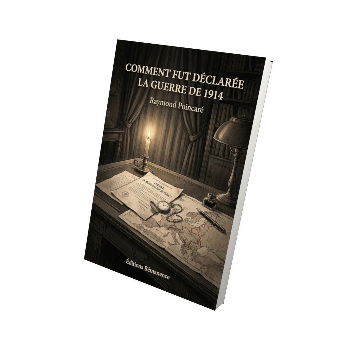 Livre Comment fut déclarée la guerre de 1914 par Raymond Poincaré - Vue 3D - Editions Remanence