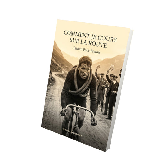Livre Comment je cours sur la route par Lucien Petit-Breton - Vue 3D - Editions Remanence
