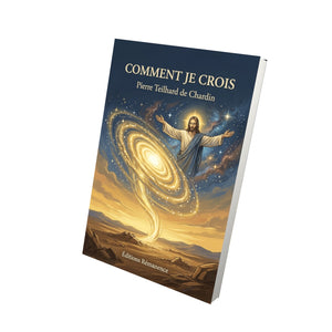 Comment je crois - Pierre Teilhard de Chardin