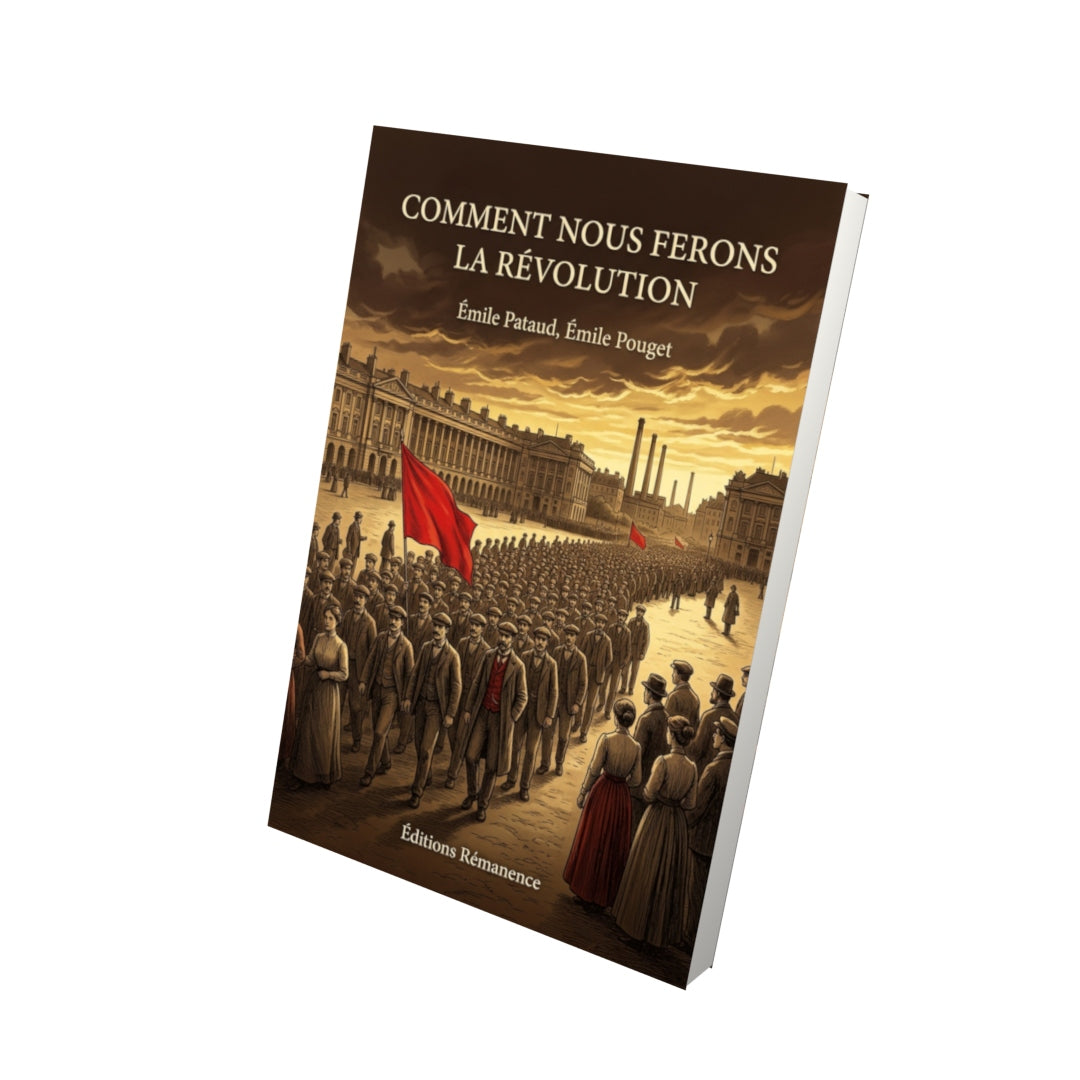 Livre Comment nous ferons la Révolution par Émile Pataud, Émile Pouget - Vue 3D - Editions Remanence