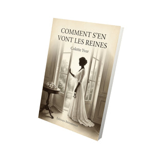Comment s'en vont les reines - Colette Yver