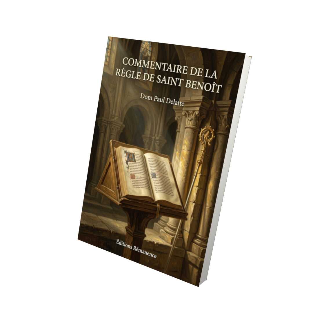 Livre Commentaire de la règle de saint Benoît - Dom Paul Delatte - Vue 3D - Editions Remanence