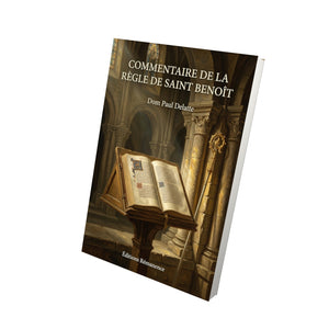 Commentaire de la règle de saint Benoît - Dom Paul Delatte