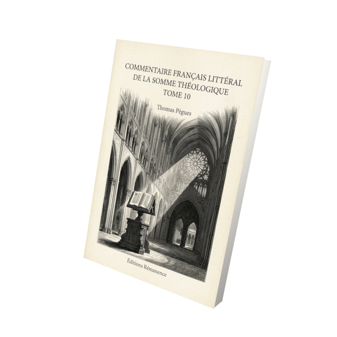 Livre Commentaire français littéral de la Somme théologique Tome 10 - Thomas Pègues - Vue 3D - Editions Remanence