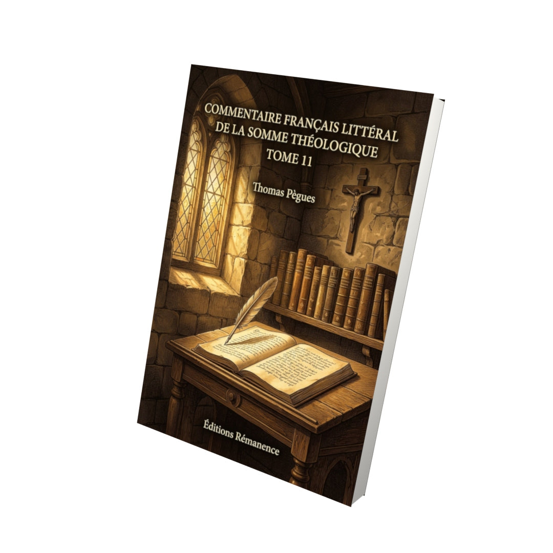 Livre Commentaire français littéral de la Somme théologique Tome 11 - Thomas Pègues - Vue 3D - Editions Remanence