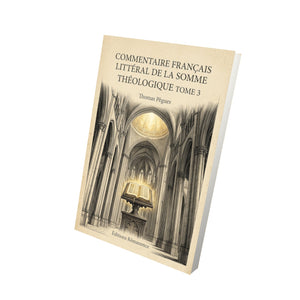 Commentaire français littéral de la Somme théologique Tome 3 - Thomas Pègues