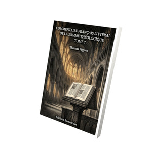 Commentaire français littéral de la Somme théologique Tome 7 - Thomas Pègues