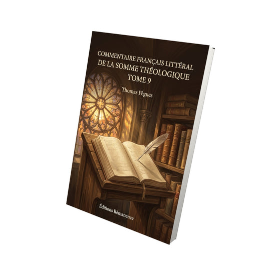 Livre Commentaire français littéral de la Somme théologique Tome 9 - Thomas Pègues - Vue 3D - Editions Remanence