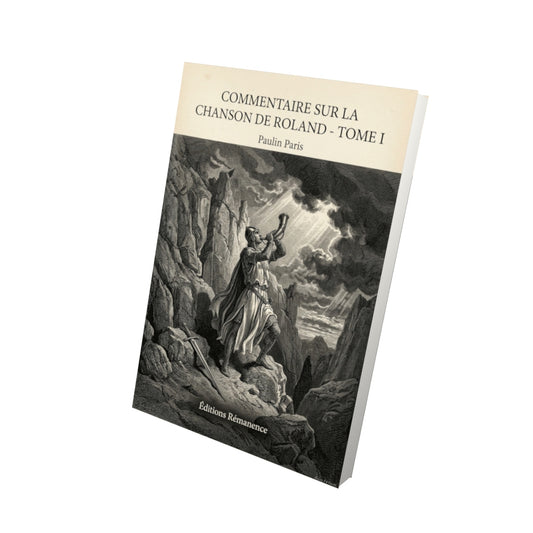 Livre Commentaire sur la chanson de Roland - Tome I par Paulin Paris - Vue 3D - Editions Remanence