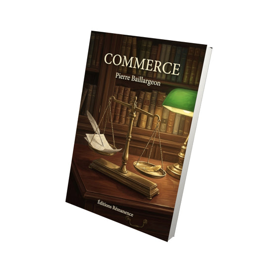 Livre Commerce par Pierre Baillargeon - Vue 3D - Editions Remanence