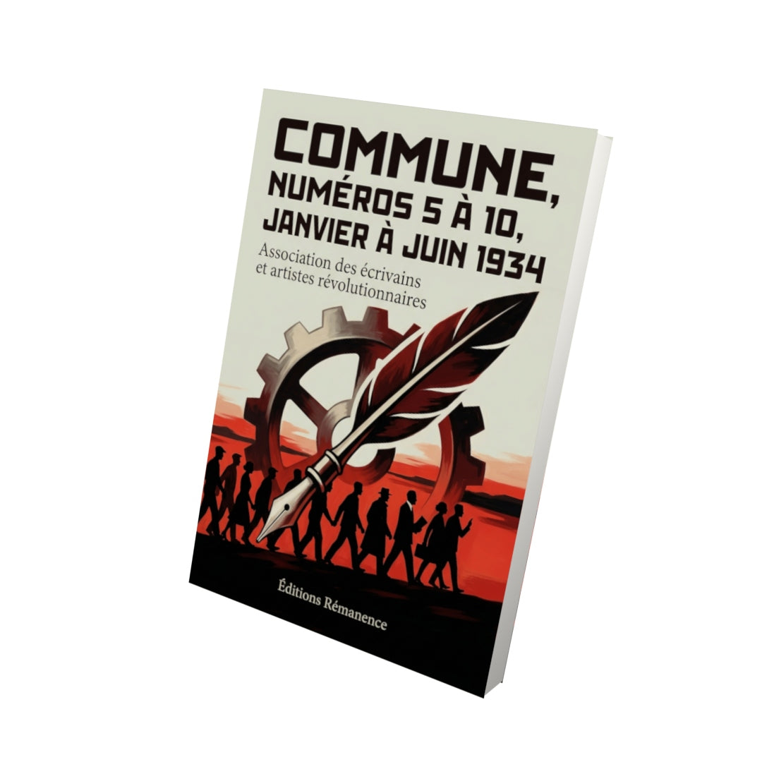 Livre Commune, numéros 5 à 10, janvier à juin 1934 par Association des écrivains et artistes révolutionnaires - Vue 3D - Editions Remanence