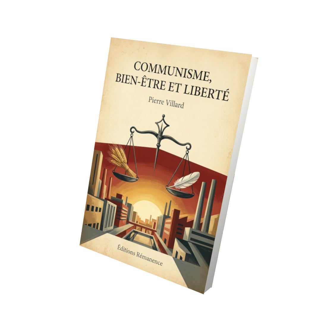 Livre Communisme, bien-être et liberté par Pierre Villard - Vue 3D - Editions Remanence