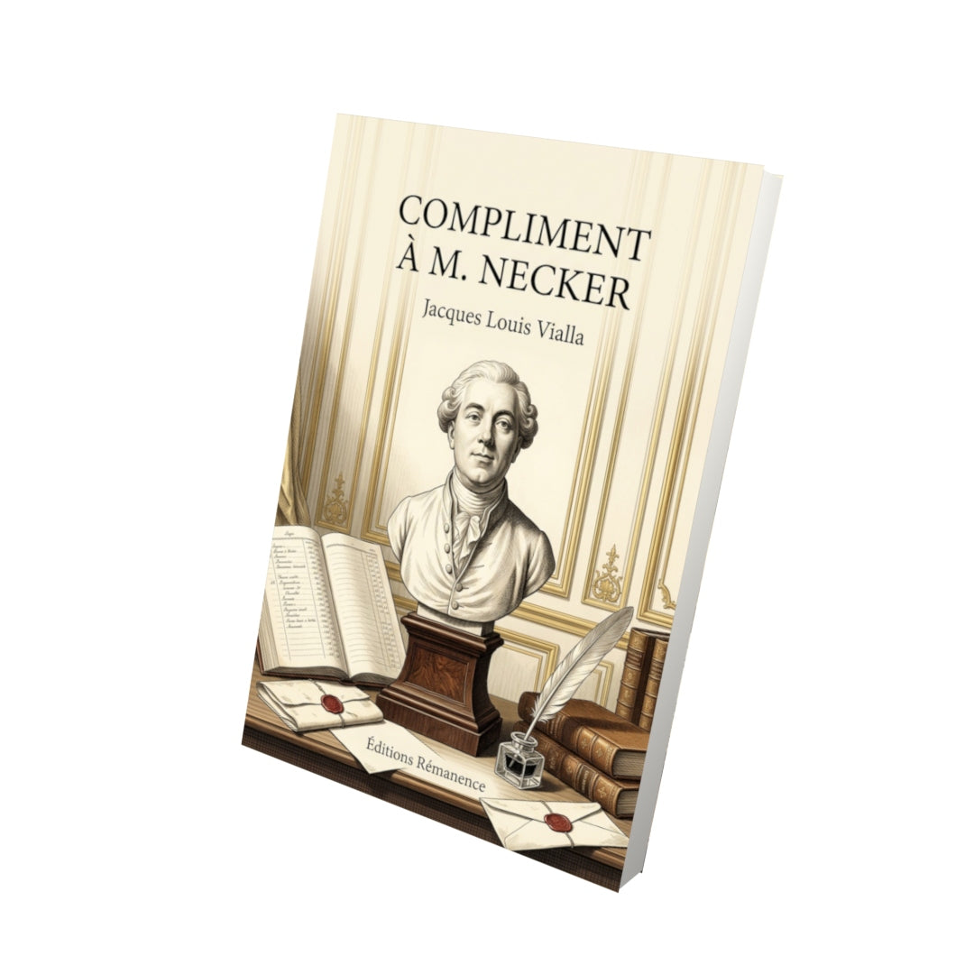 Livre Compliment à M. Necker par Jacques Louis Vialla - Vue 3D - Editions Remanence