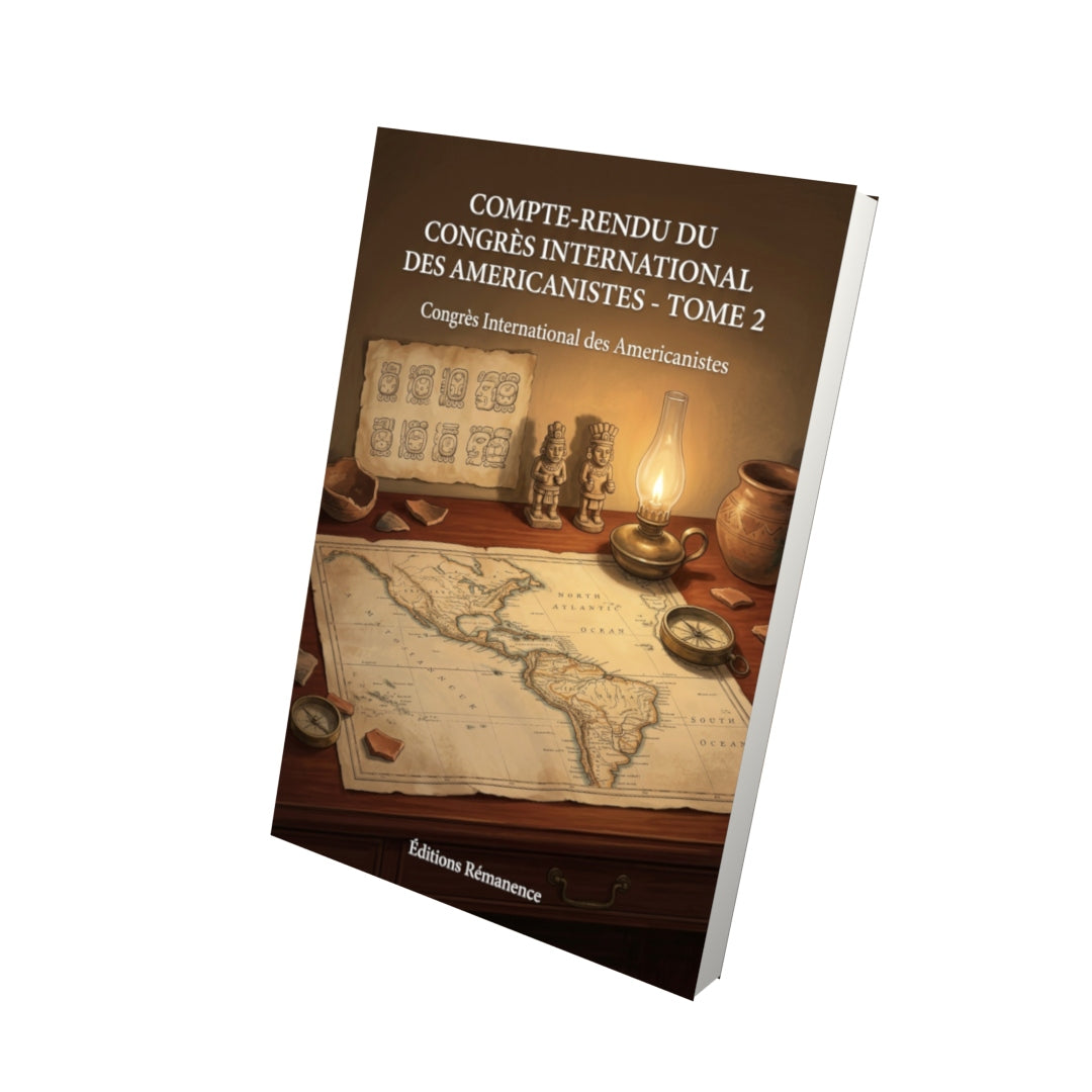 Livre Compte-rendu du Congrès International des Americanistes - Tome 2 par Congrès International des Americanistes - Vue 3D - Editions Remanence