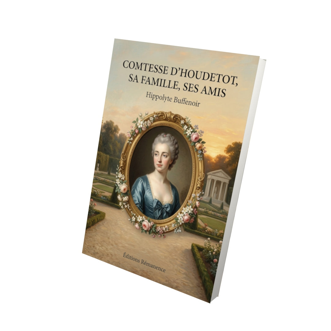 Livre Comtesse d’Houdetot, sa famille, ses amis par Hippolyte Buffenoir - Vue 3D - Editions Remanence