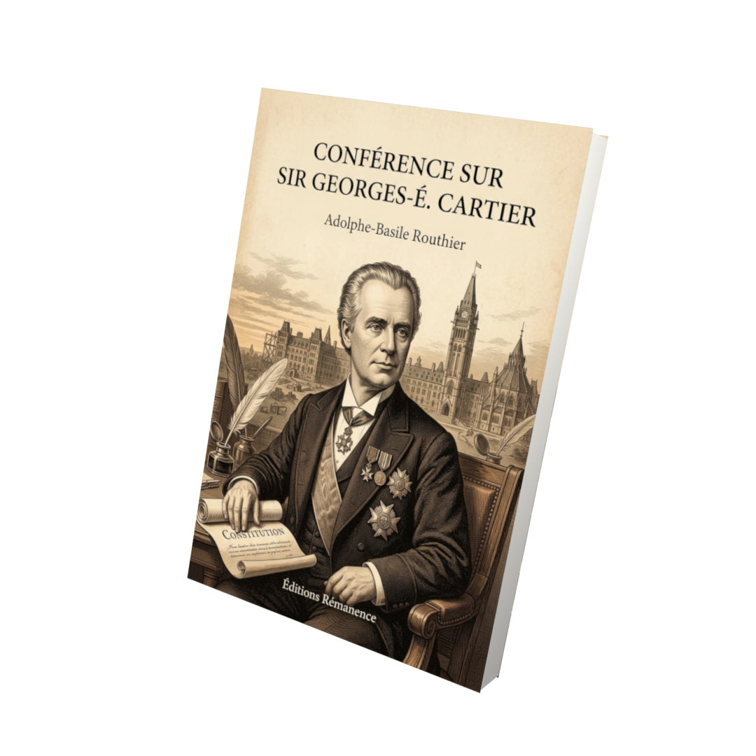 Livre Conférence sur Sir Georges-É. Cartier par Adolphe-Basile Routhier - Vue 3D - Editions Remanence