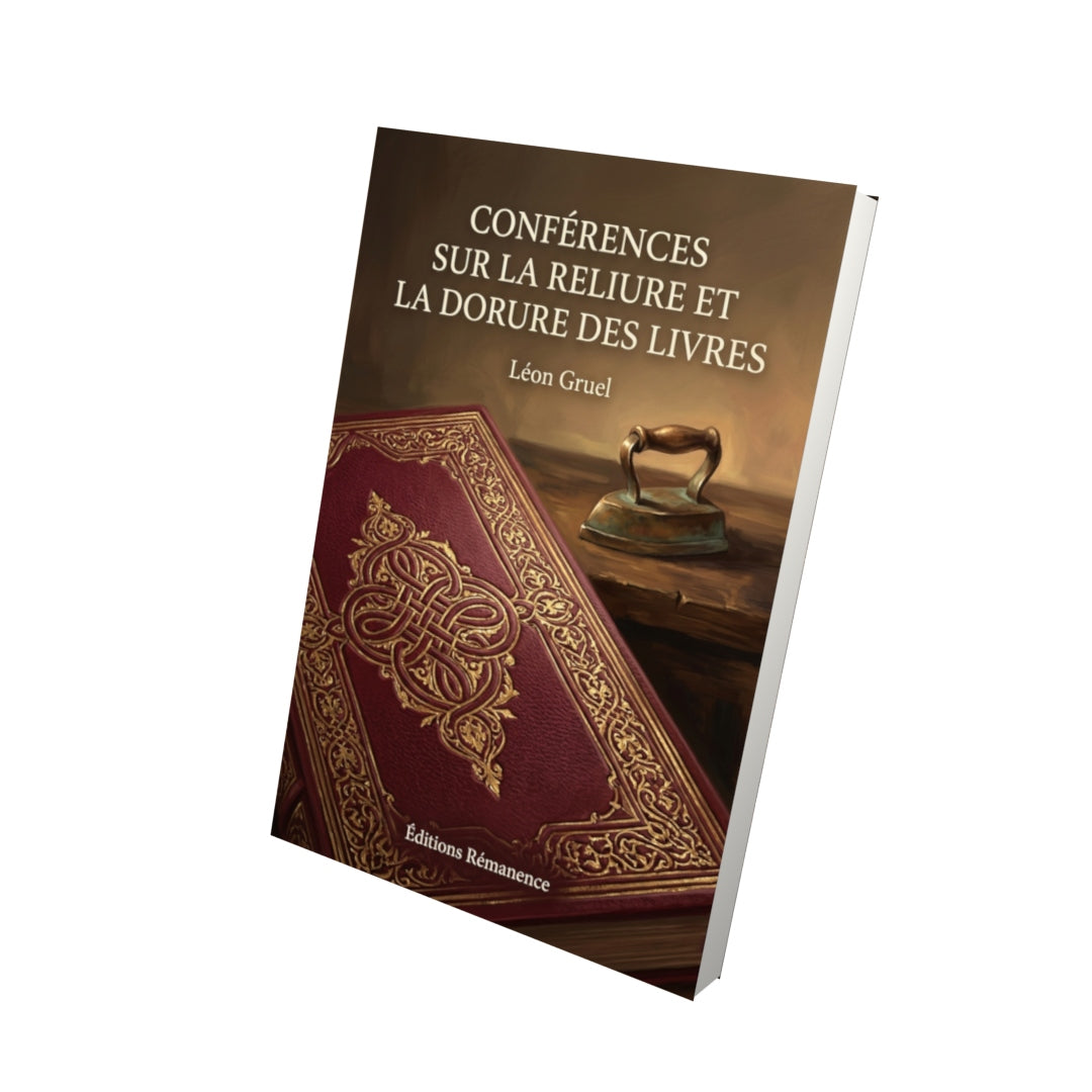 Livre Conférences sur la reliure et la dorure des livres par Léon Gruel - Vue 3D - Editions Remanence