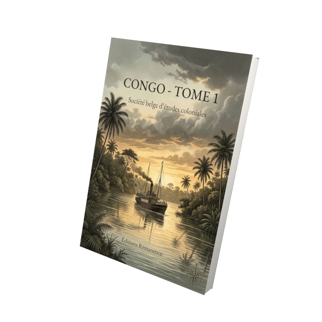 Livre Congo - Tome 1 par Société belge d’études coloniales - Vue 3D - Editions Remanence