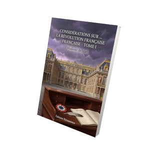 Considérations sur … la Révolution Française - Tome I - Madame de Staël