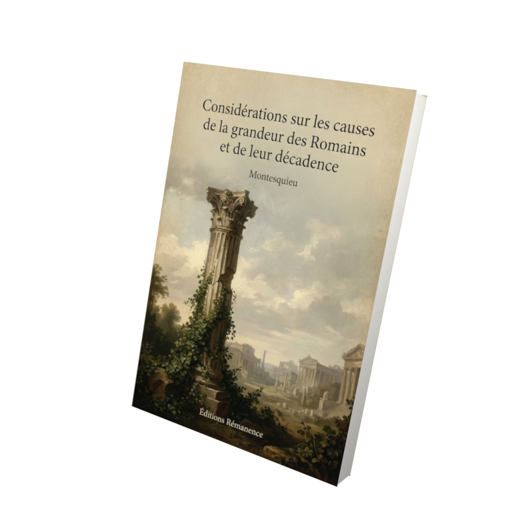 Livre Considérations sur les causes de la grandeur des Romains et de leur décadence – Montesquieu - Vue 3D - Editions Remanence