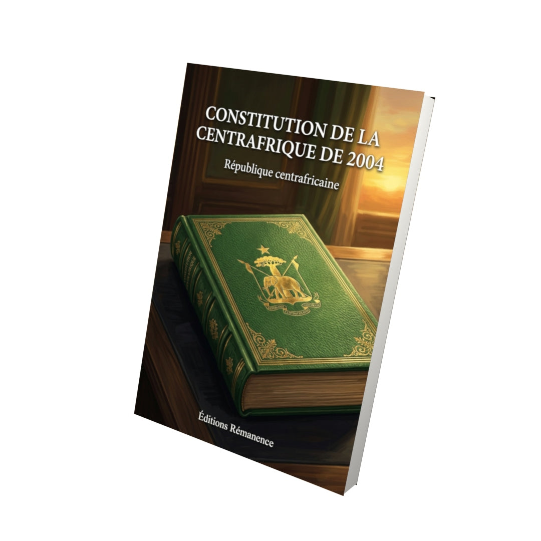Livre Constitution de la Centrafrique de 2004 par République centrafricaine - Vue 3D - Editions Remanence