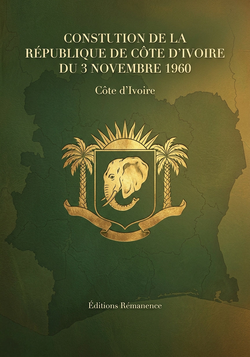 Livre Constitution de la République de Côte d’Ivoire du 3 novembre 1960 par Côte d’Ivoire - Couverture - Editions Remanence