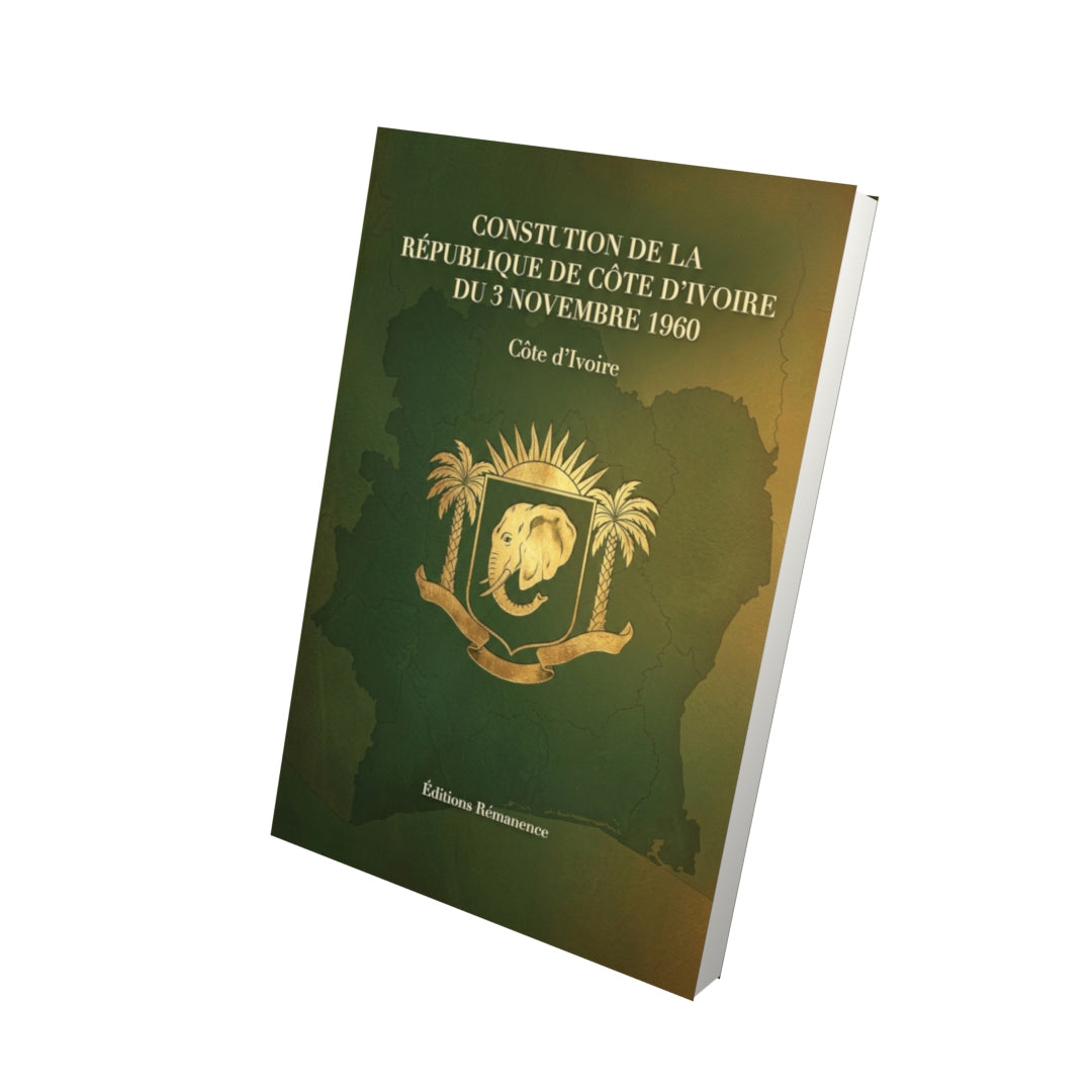 Livre Constitution de la République de Côte d’Ivoire du 3 novembre 1960 par Côte d’Ivoire - Vue 3D - Editions Remanence