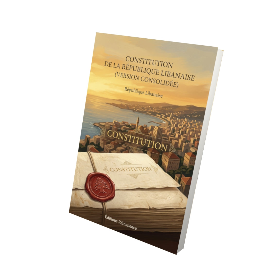 Livre Constitution de la République Libanaise (version consolidée) par République Libanaise - Vue 3D - Editions Remanence
